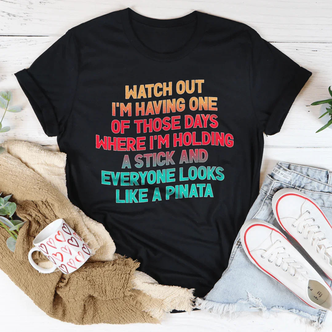 Cuidado, estoy teniendo uno de esos días Tee 