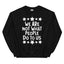 We Are Not What People Do To Us Sweatshirt