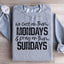 We Cuss On Them Mondays & Pray On Them Sundays Sweatshirt