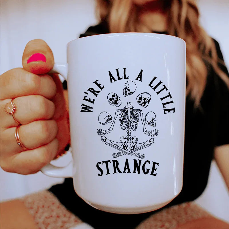 We're All A Little Strange Ceramic Mug - 15 oz