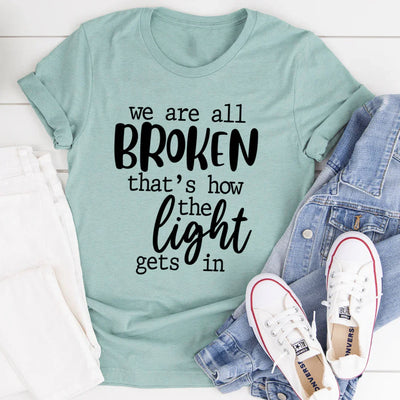 We're All Broken That's How The Light Gets In T-Shirt - Korvel