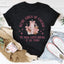 We’re Girls Of Course We Need Three Drinks Tee