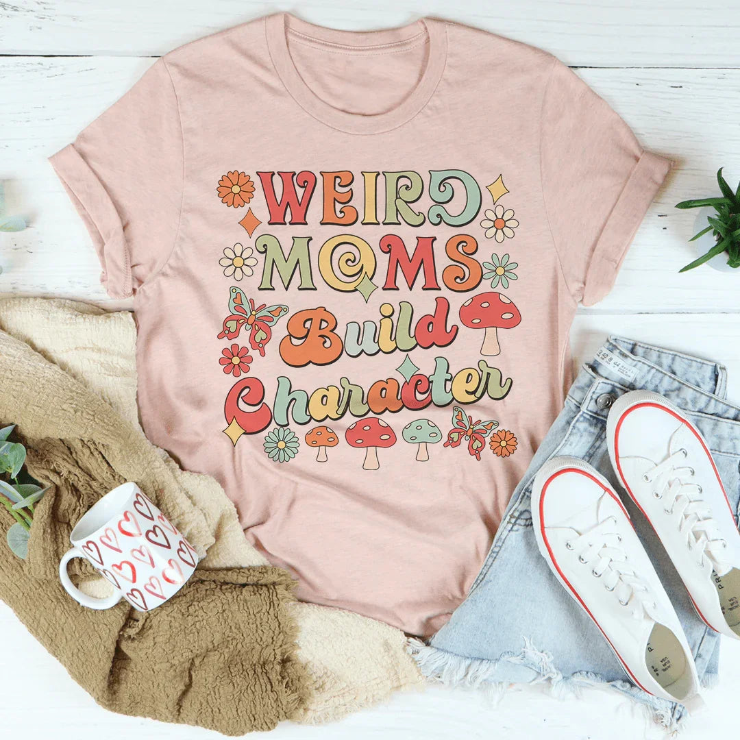 Camiseta "Las mamás raras construyen el carácter"