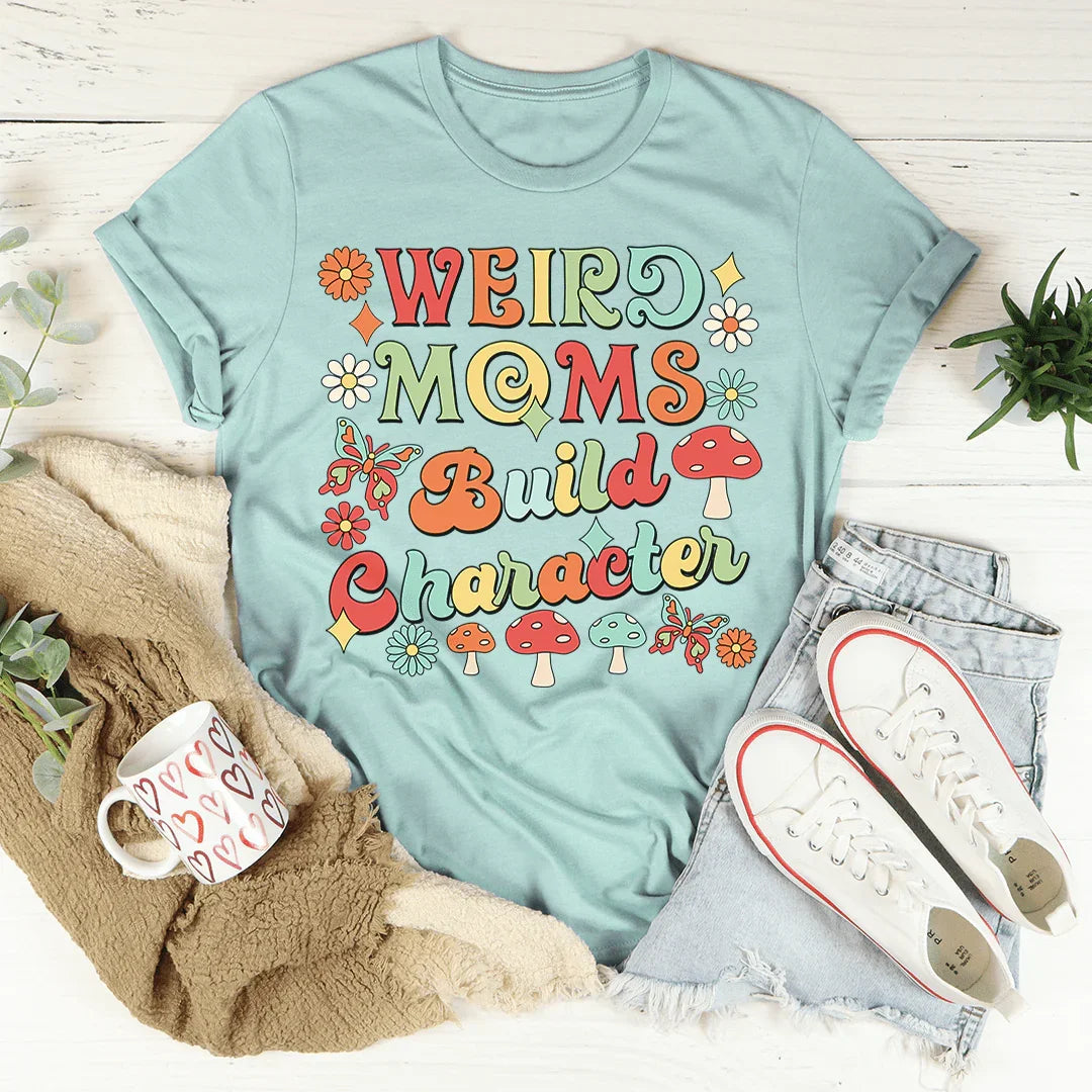 Camiseta "Las mamás raras construyen el carácter"