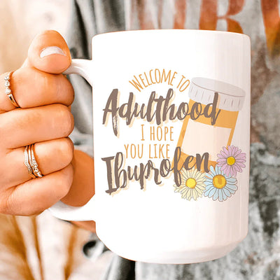 Welcome To Adulthood Ceramic Mug - 15 oz