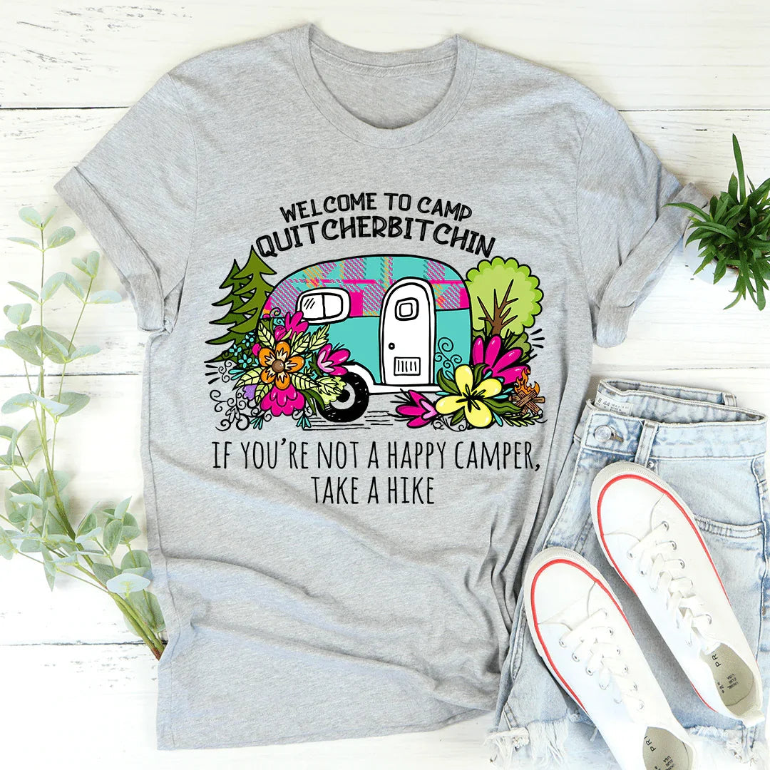 Welcome To Camp Quitcherbitchin Tee - Korvel