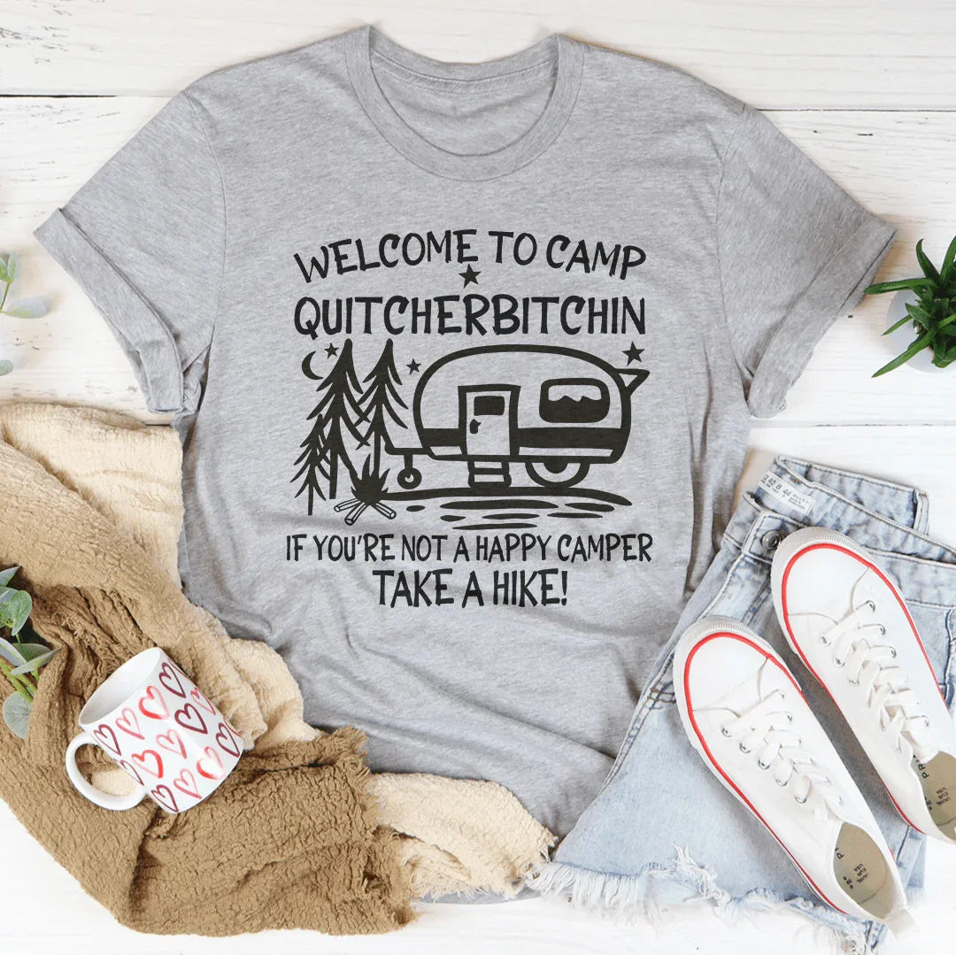 Camiseta de bienvenida al campamento Quitcherbitchin