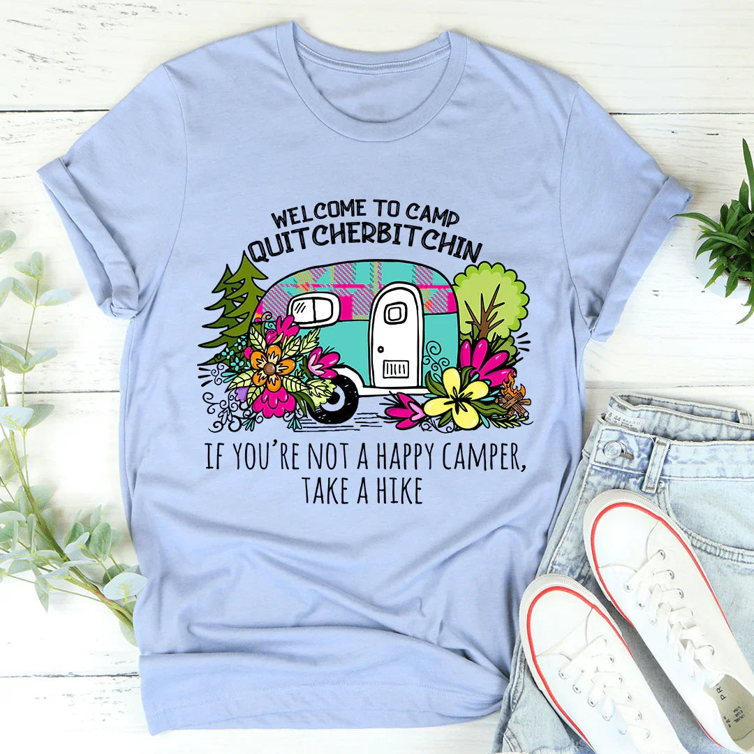 Welcome To Camp Quitcherbitchin Tee - Korvel
