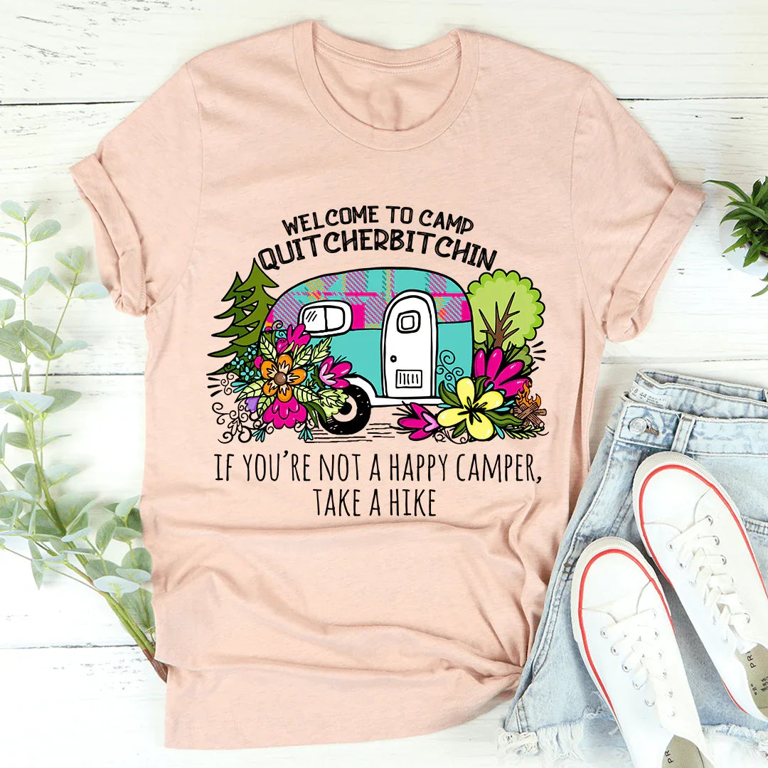 Welcome To Camp Quitcherbitchin Tee - Korvel