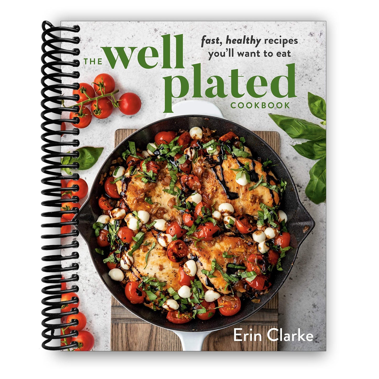 The Ultimate Well Plated Cookbook: Quick, Wholesome Recipes for Every Day (Spiral Bound) - Korvel