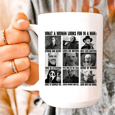 What A Woman Looks For In A Man Ceramic Mug - 15 oz