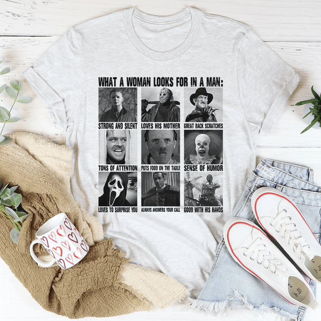 What A Woman Looks For In A Man Tee