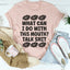 What Can I Do With This Mouth Tee