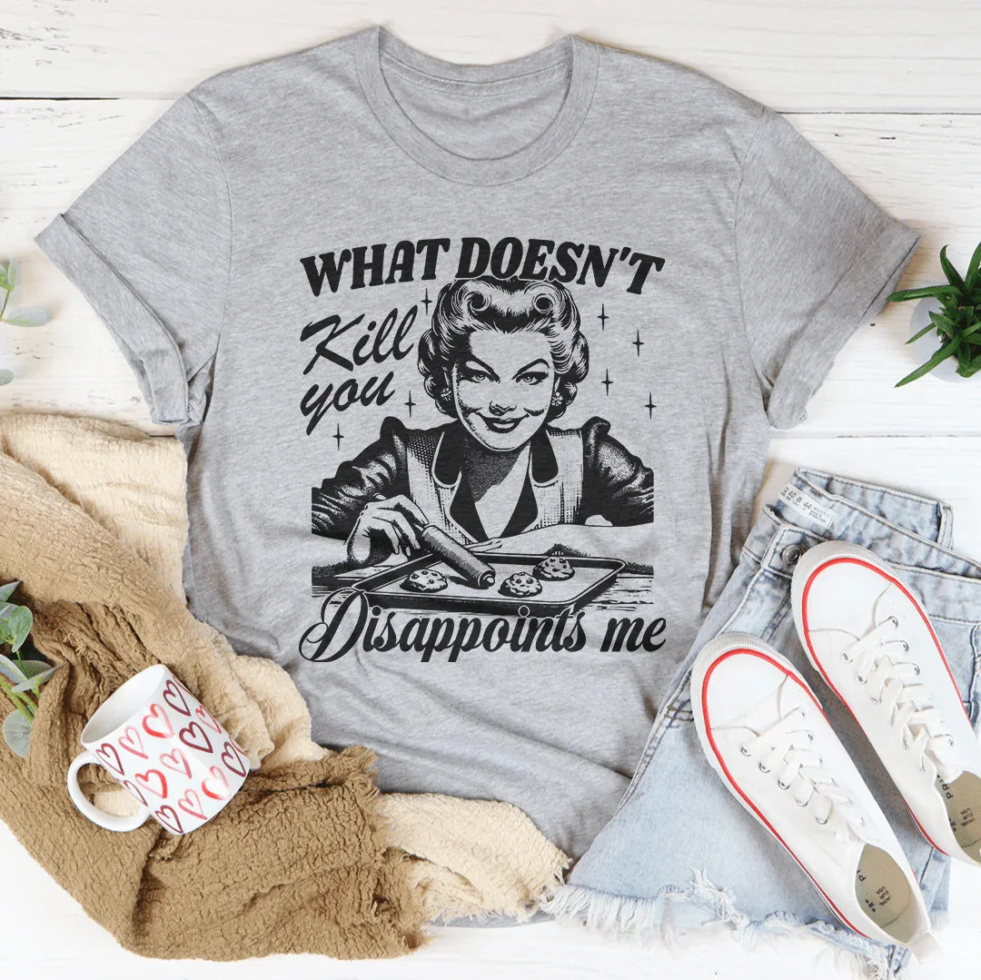 Camiseta retro "Lo que no te mata, me decepciona"