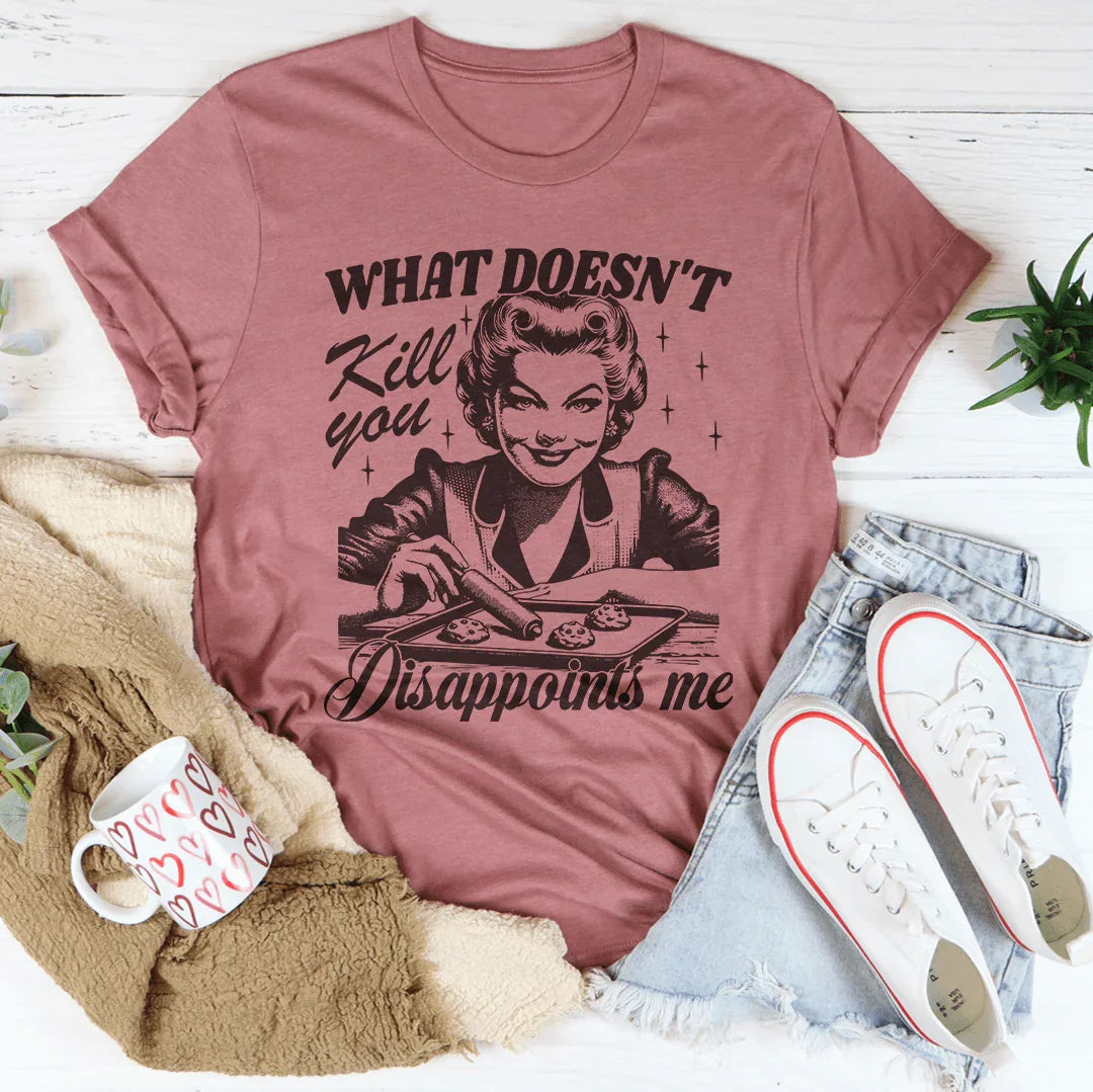 Camiseta retro "Lo que no te mata, me decepciona"