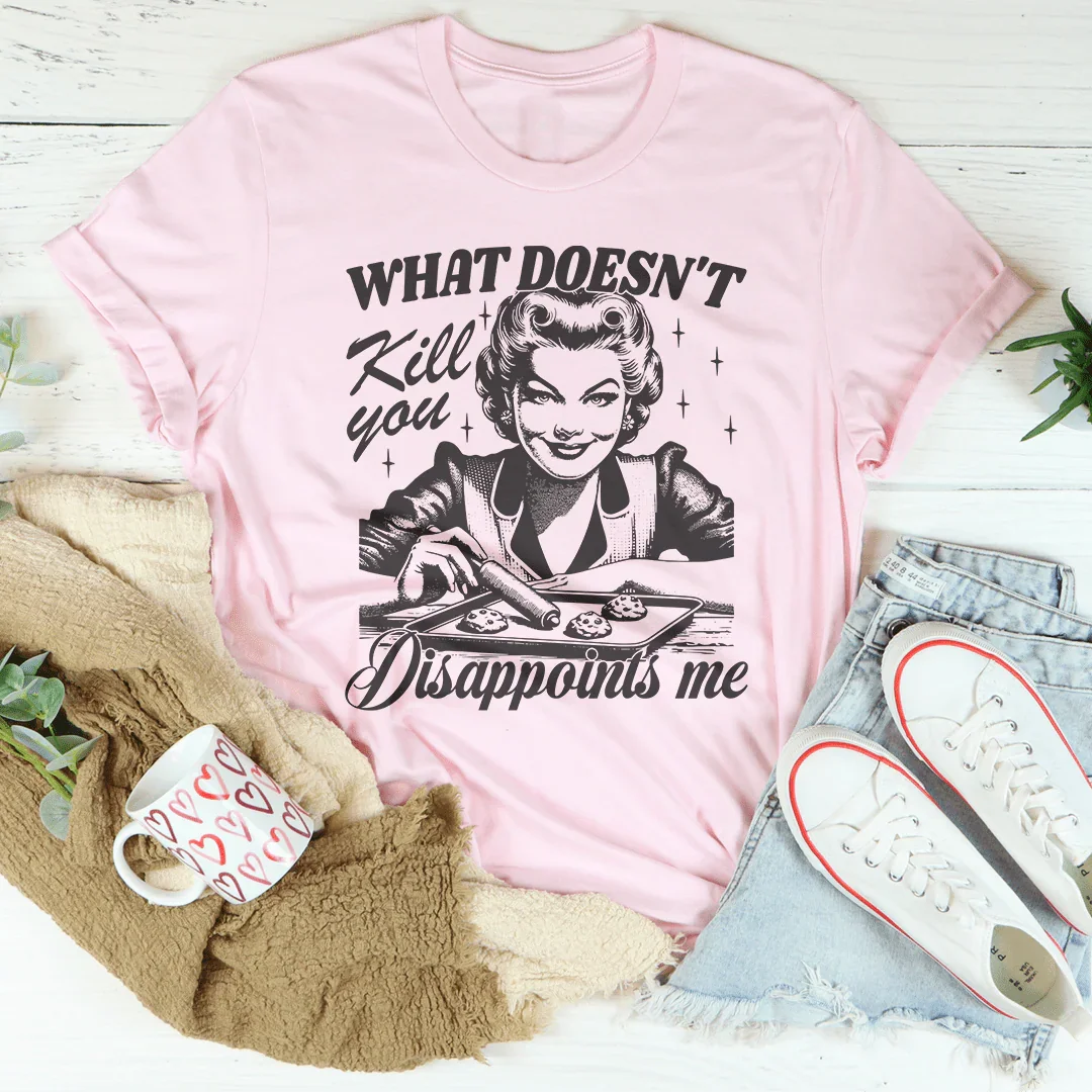 Camiseta retro "Lo que no te mata, me decepciona"