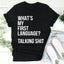 What Is My First Language Tee - Korvel
