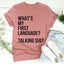 What Is My First Language Tee - Korvel