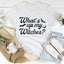 What's Up My Witches Tee - Korvel