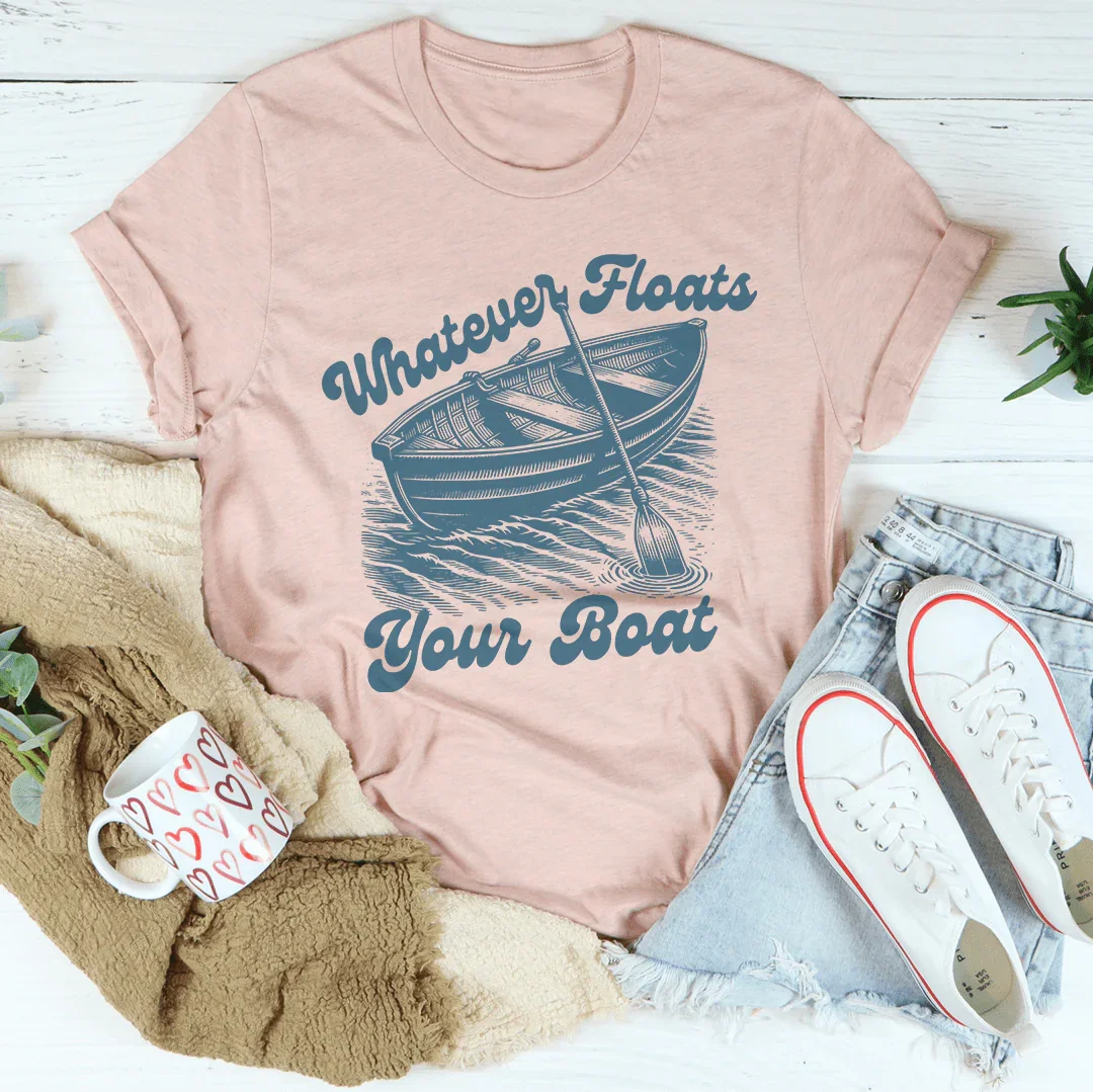 Camiseta "Lo que sea que flote tu barco"