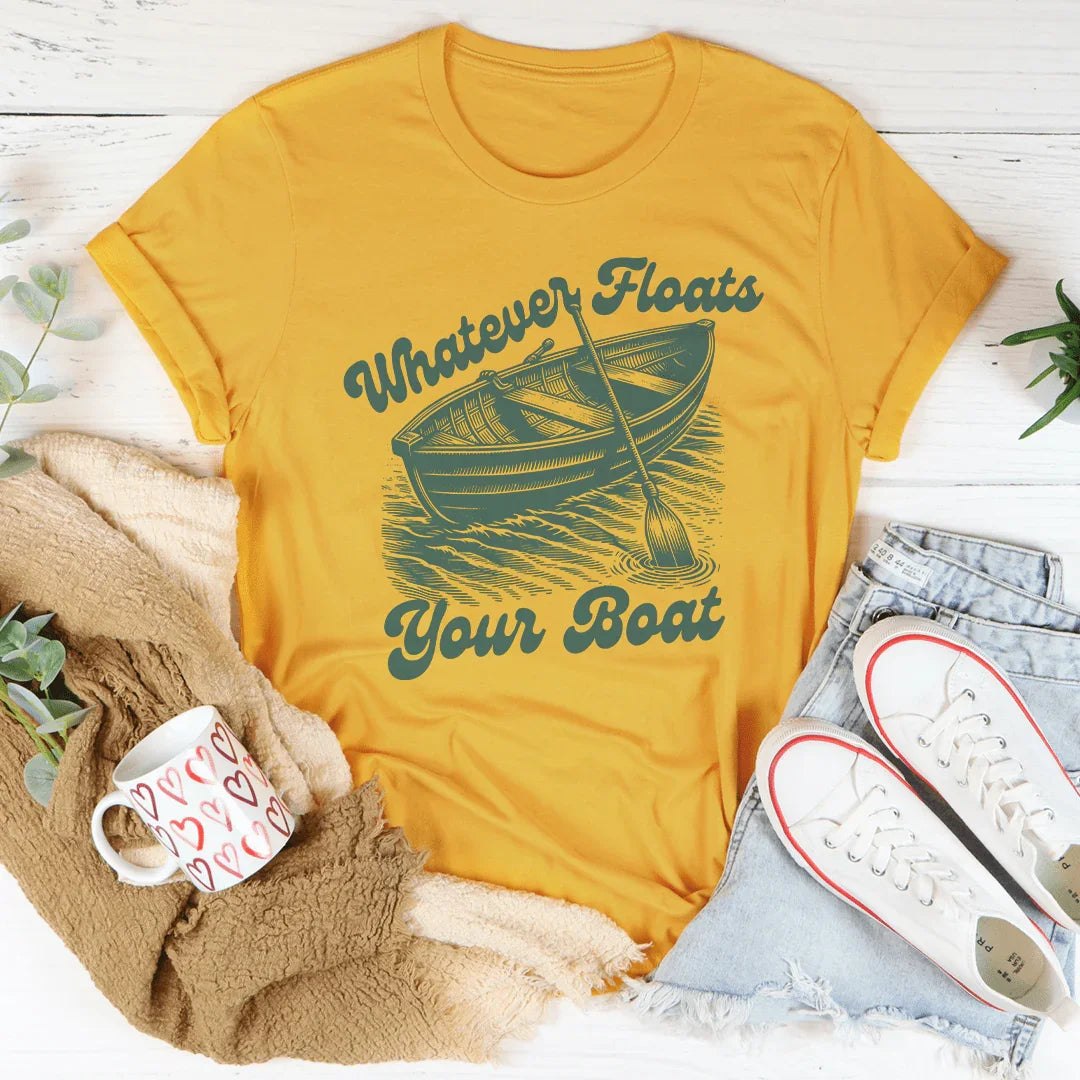 Camiseta "Lo que sea que flote tu barco"