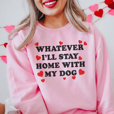 Stay Home With My Dog Sweatshirt