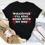 Whatever I'll Stay Home With My Dog Tee - Korvel