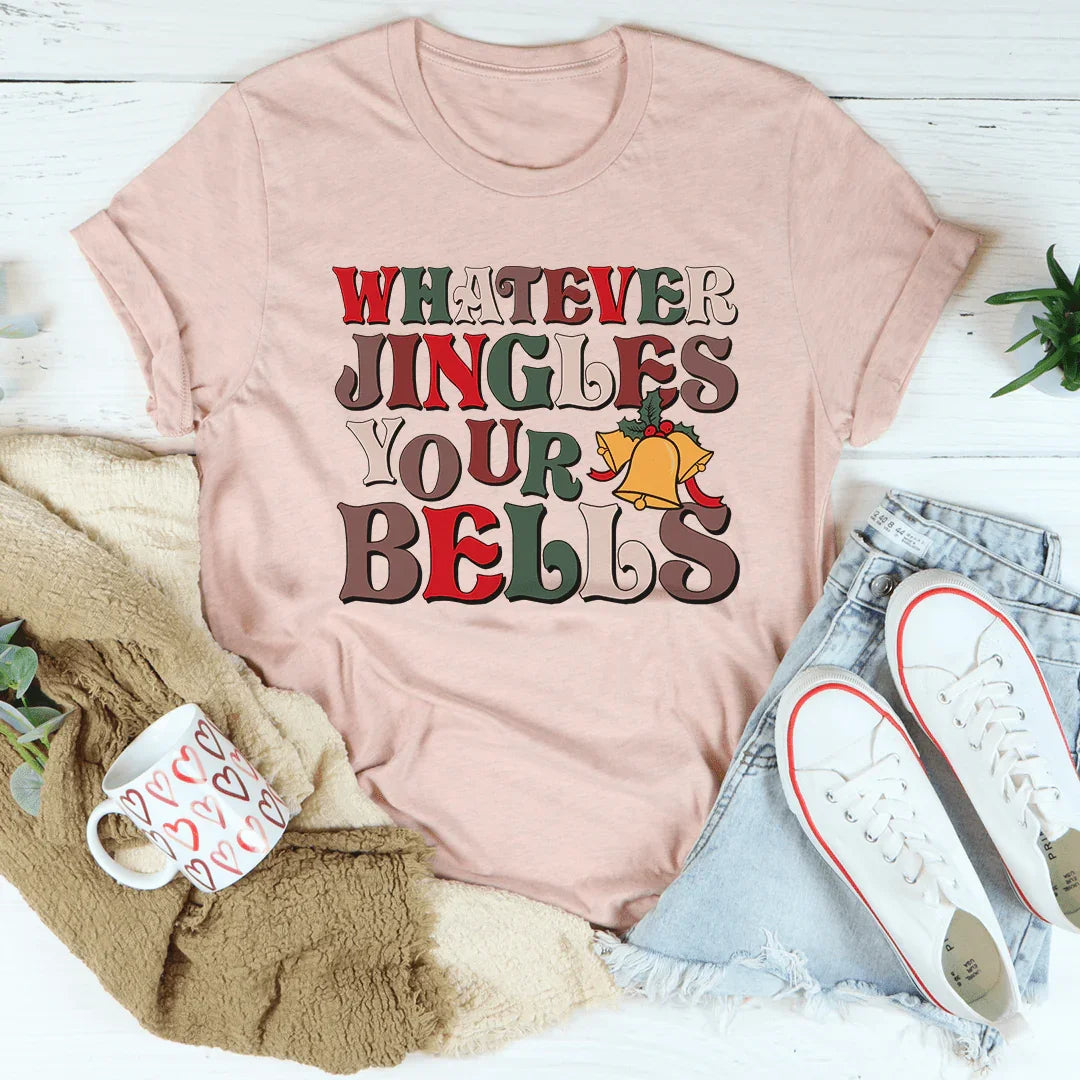 Camiseta "Lo que sea que suene tus campanas"