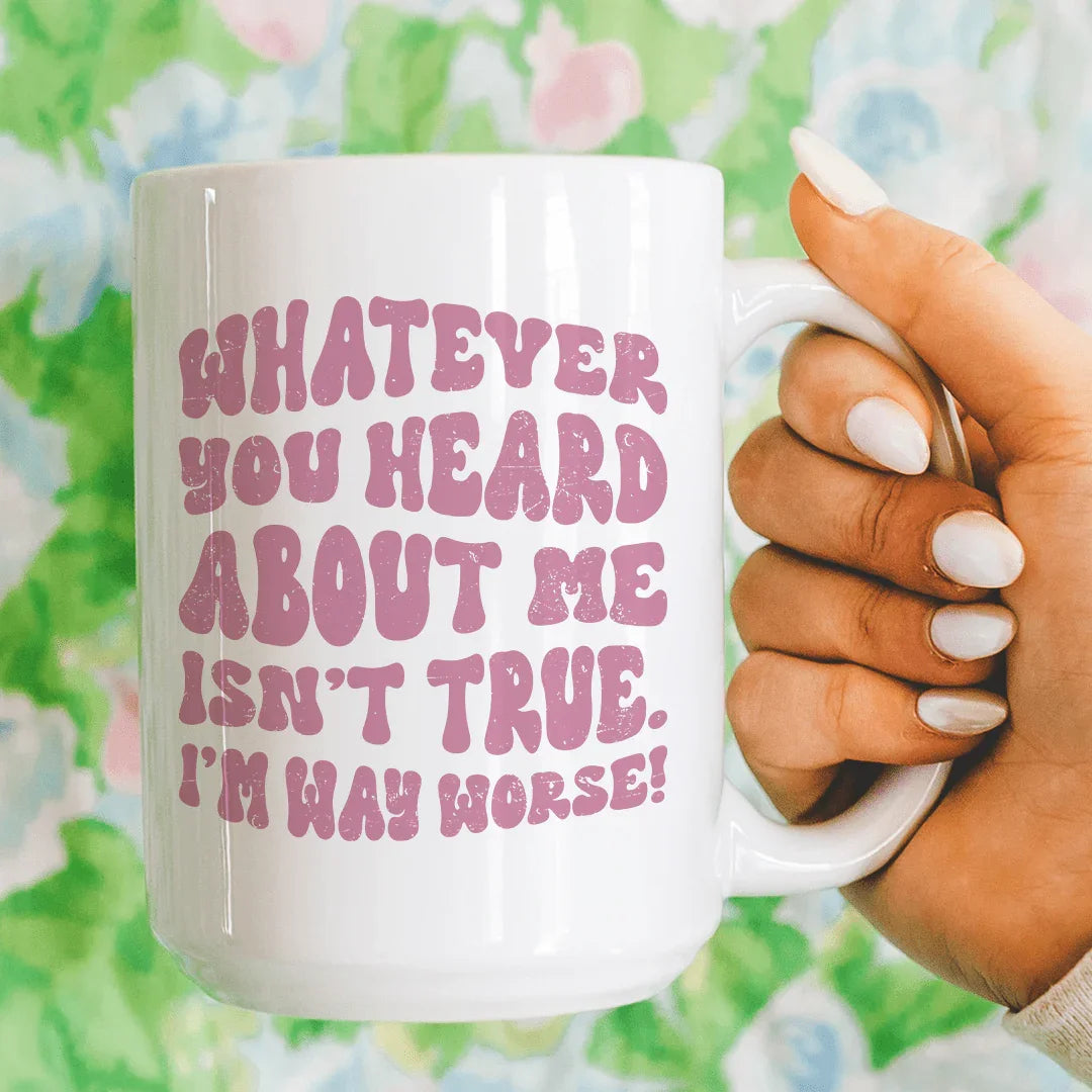 I'm Way Worse Than You Think Mug - 15 oz of Mischief - Korvel