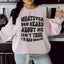 Whatever You Heard About Me Isn't True I'm Way Worse Sweatshirt