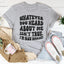 Whatever You Heard About Me Isn't True I'm Way Worse Tee - Korvel