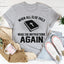 When All Else Fails Read The Instructions Again Tee - Korvel
