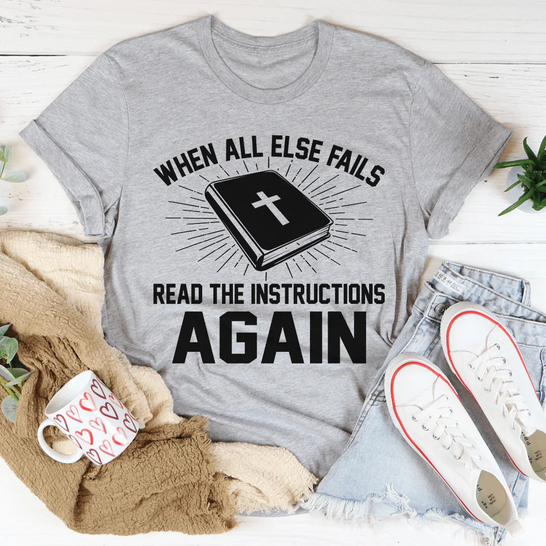 When All Else Fails Read The Instructions Again Tee - Korvel