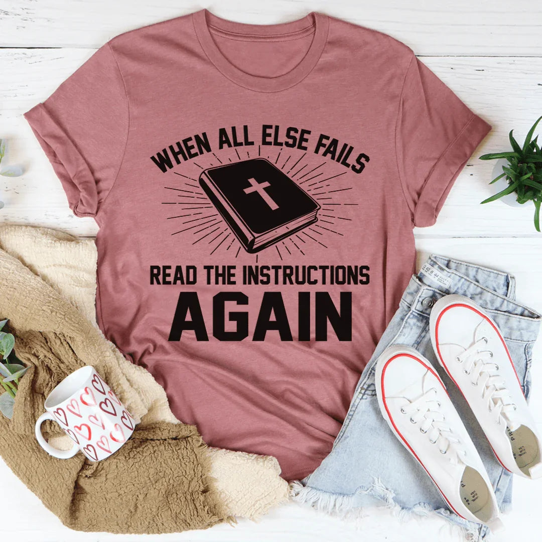 When All Else Fails Read The Instructions Again Tee - Korvel