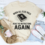 When All Else Fails Read The Instructions Again Tee - Korvel