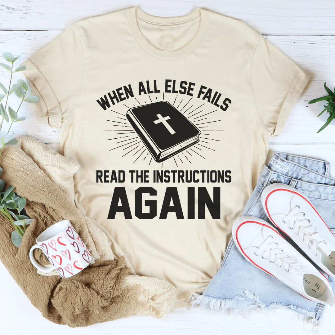 When All Else Fails Read The Instructions Again Tee - Korvel
