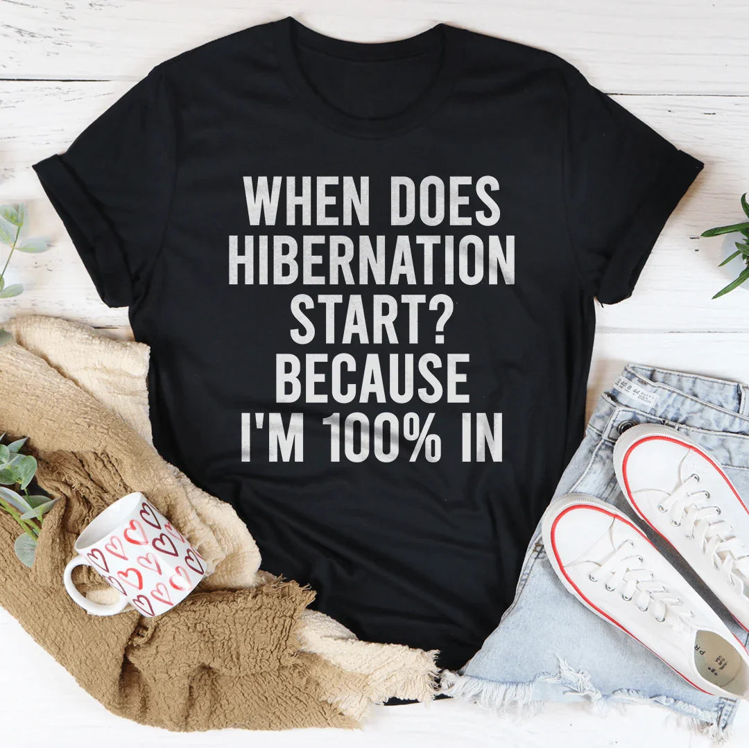 When Does Hibernation Start? Because I'm 100% In Tee