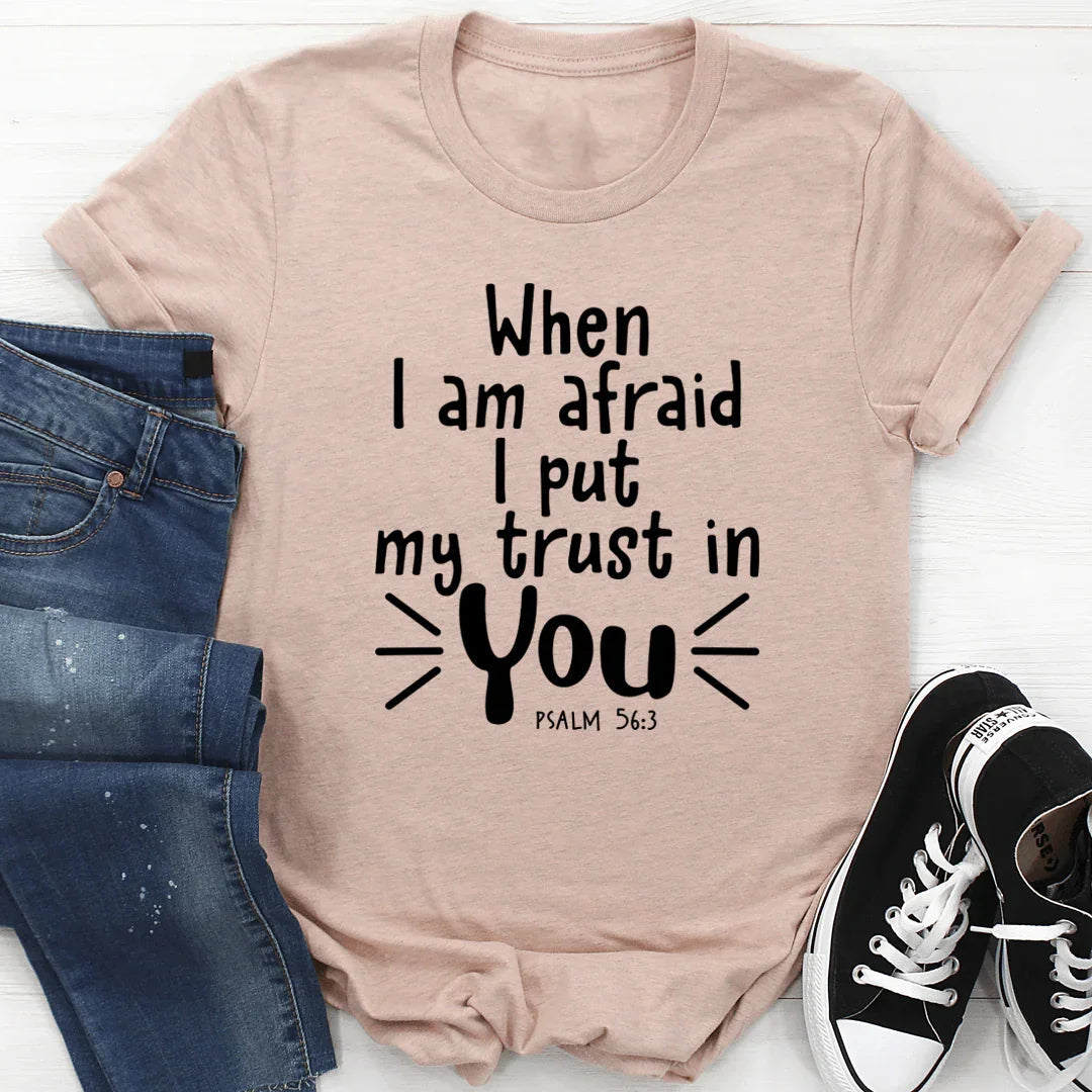 When I Am Afraid I Put My Trust In You Tee - Korvel