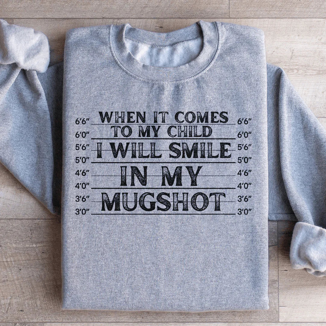 Smile In My Mugshot Sweatshirt
