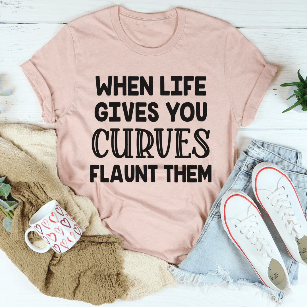 When Life Gives You Curves Tee - Korvel
