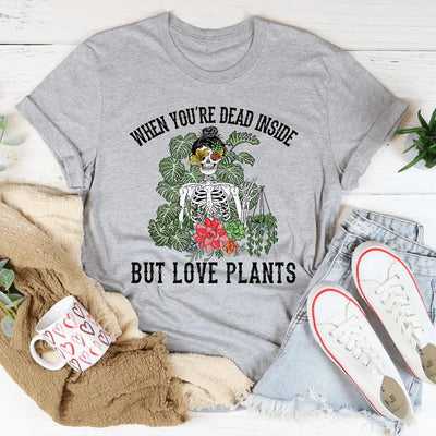 Dead Inside But Love Plants Tee