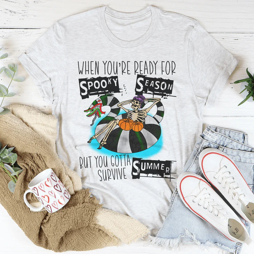 Cuando estás listo para una temporada espeluznante pero tienes que sobrevivir al verano. Camiseta