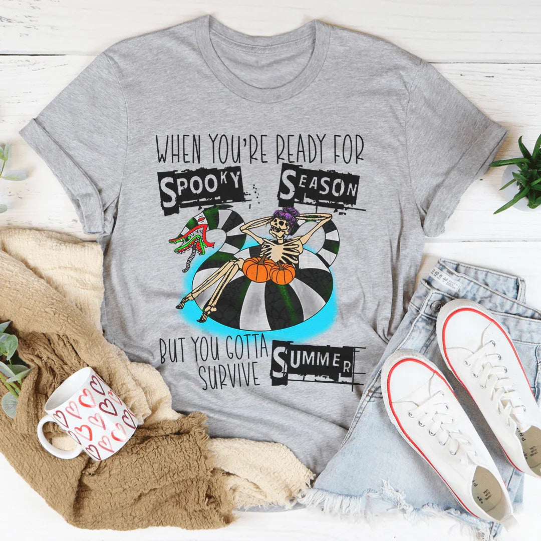 Cuando estás listo para una temporada espeluznante pero tienes que sobrevivir al verano. Camiseta