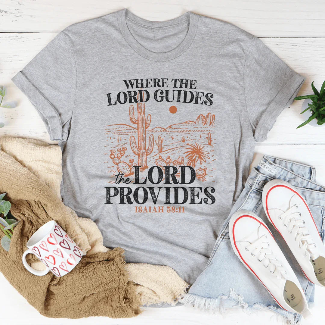 T-shirt Où Le Seigneur Guide, Le Seigneur Pourvoit