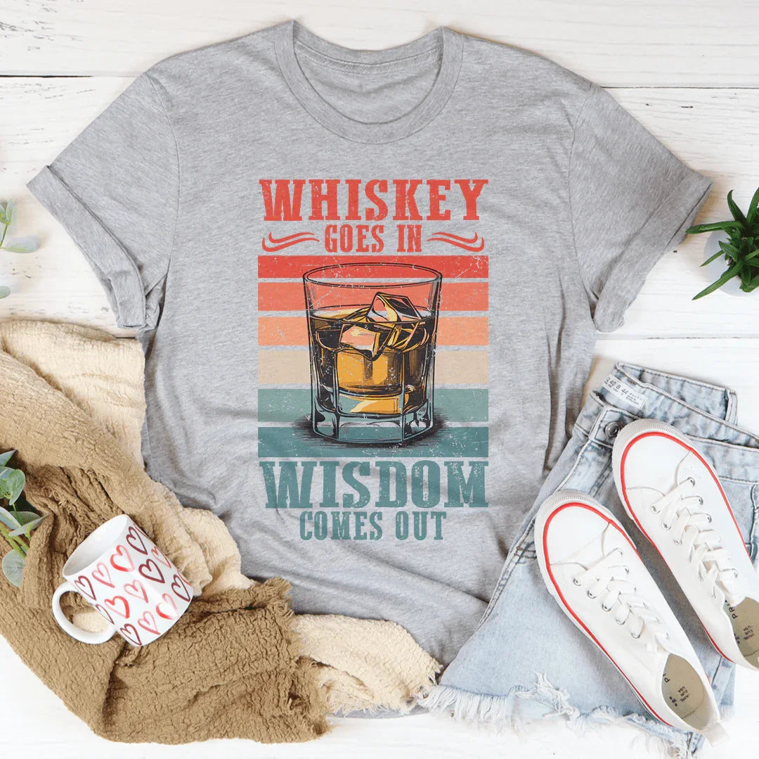 El whisky entra, la sabiduría sale. Tee
