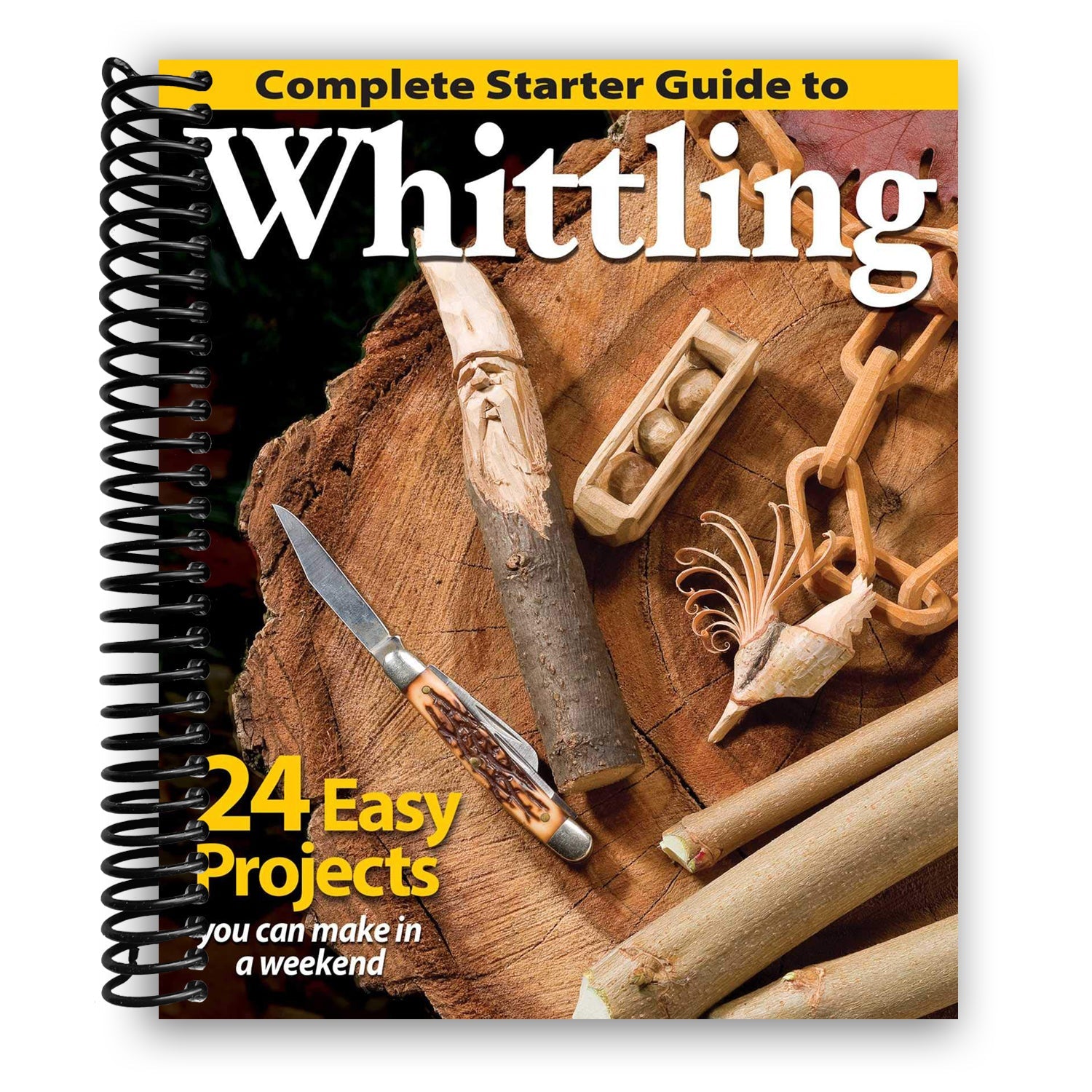 Whittling Made Easy: 24 Fun Projects for Beginners (Spiral Bound) - Korvel