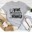 Wine And Dinner Makes You A Winner Tee - Korvel