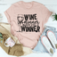 Wine And Dinner Makes You A Winner Tee - Korvel