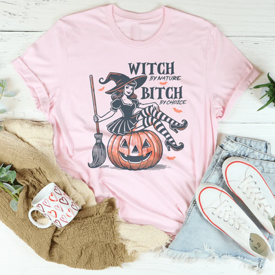 Witch By Nature B*tch By Choice Tee