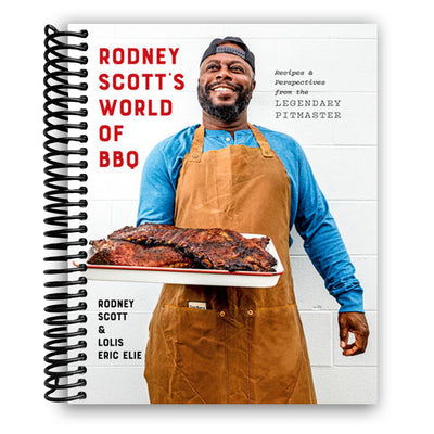 Rodney Scott's World of BBQ: Every Day Is a Good Day: A Cookbook (Spiral Bound) - Korvel